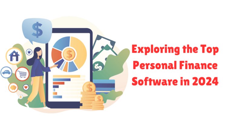 Exploring the Top Personal Finance Software in 2024