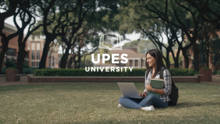 Exploring the Benefits of Studying at UPES University: A Student’s Perspective